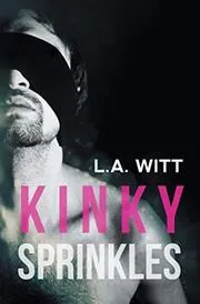 Book cover for "Kinky Sprinkles" by LA Witt