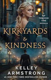 Book cover for "Kirkyards & Kindness" by Kelley Armstrong