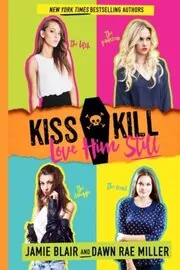 Kiss Kill Love Him Still