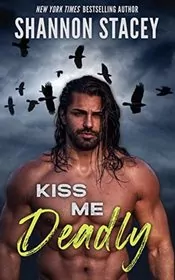 Book cover for "Kiss Me Deadly" by Shannon Stacey