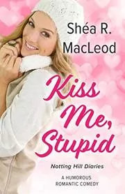 Book cover for "Kiss Me, Stupid" by Shea MacLeod