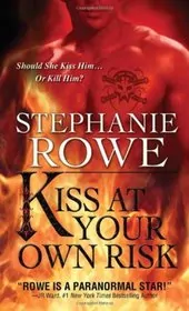 Book cover for "Kiss at Your Own Risk" by Stephanie Rowe