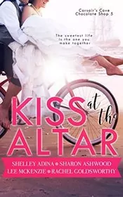 Book cover for "Kiss at the Altar" by Shelley Adina