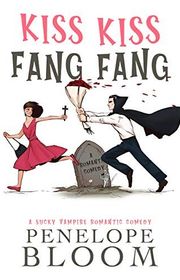 Book cover for "Kiss Kiss Fang Fang" by Penelope Bloom