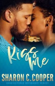 Book cover for "Kiss Me" by Sharon C Cooper
