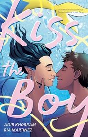 Book cover for "Kiss the Boy" by Adib Khorram