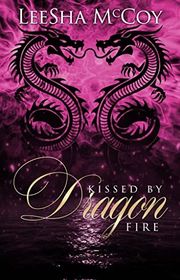 Book cover for "Kissed By Dragon Fire" by LeeSha McCoy