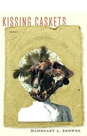 Book cover for "Kissing Caskets" by Mahogany L Browne
