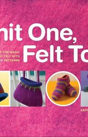 Book cover for "Knit One, Felt Too" by Kathleen Taylor