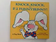 Knock, Kock, It's P. J. Funnybunny!