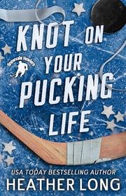 Book cover for "Knot On Your Pucking Life" by Heather Long