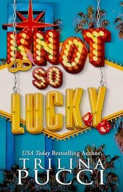 Book cover for "Knot so Lucky" by Trilina Pucci