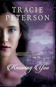 Book cover for "Knowing You" by Tracie Peterson
