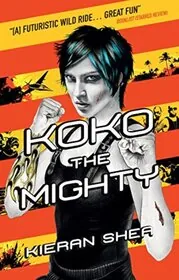 Book cover for "Koko the Mighty" by Kieran Shea
