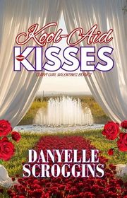 Book cover for "Kool-Aid Kisses" by Danyelle Scroggins