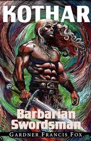 Book cover for "Kothar: Barbarian Swordsman"