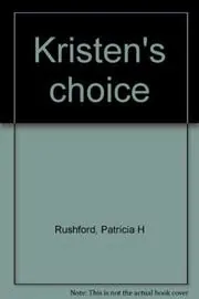 Book cover for "Kristen's Choice" by Patricia H Rushford