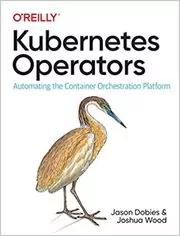 Book cover for "Kubernetes Operators" by Jason Dobies