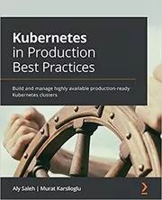 Book cover for "Kubernetes in Production Best Practices" by Aly Saleh