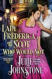 Lady Frederica and the Scot Who Would Not