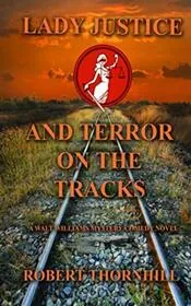 Lady Justice and Terror on the Tracks