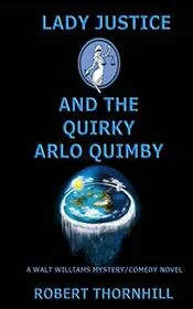 Lady Justice and the Quirky Arlo Quimby