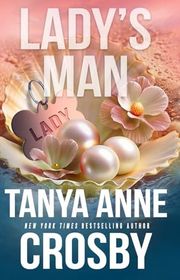 Book cover for "Lady's Man" by Tanya Anne Crosby