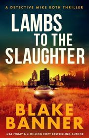 Book cover for "Lambs to the Slaughter" by Blake Banner