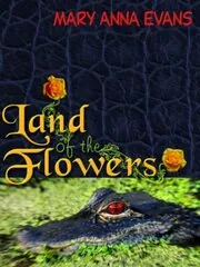 Book cover for "Land of the Flowers" by Mary Anna Evans