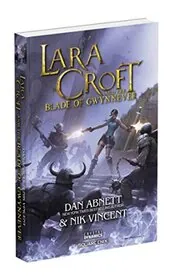 Book cover for "Lara Croft and the Blade of Gwynnever" by Dan Abnett