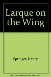 Book cover for "Larque on the Wing" by Nancy Connor Springer