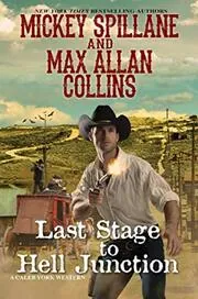 Book cover for "Last Stage to Hell Junction" by Mickey Spillane