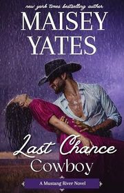 Book cover for "Last Chance Cowboy" by Maisey Yates
