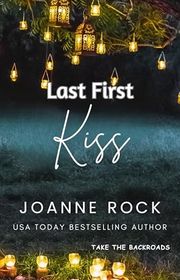 Book cover for "Last First Kiss" by Joanne Rock