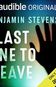 Book cover for "Last One to Leave" by Benjamin Stevenson