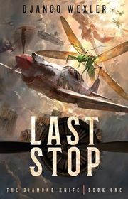 Book cover for "Last Stop" by Django Wexler