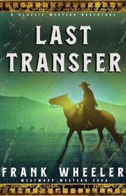 Book cover for "Last Transfer" by Frank Wheeler