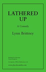 Book cover for "Lathered Up" by Lynn Brittney