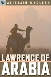 Book cover for "Lawrence of Arabia" by Alistair MacLean