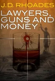 Book cover for "Lawyers, Guns and Money" by JD Rhoades