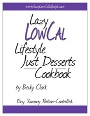 Lazy Low Cal Lifestyle Just Desserts Cookbook