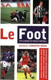 Book cover for "Le Foot: The Legends of French Football"