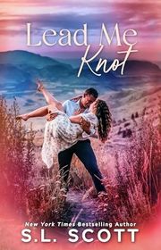 Book cover for "Lead Me Knot" by SL Scott