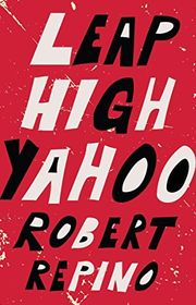 Book cover for "Leap High Yahoo" by Robert Repino