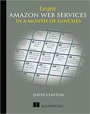 Book cover for "Learn Amazon Web Services in a Month of Lunches" by David Clinton