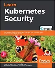 Book cover for "Learn Kubernetes Security" by Kaizhe Huang