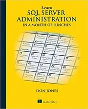 Book cover for "Learn SQL Server Administration in a Month of Lunches" by Don Jones