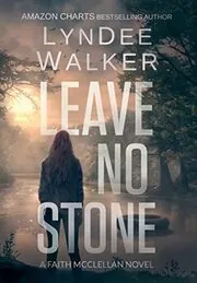 Book cover for "Leave No Stone" by LynDee Walker