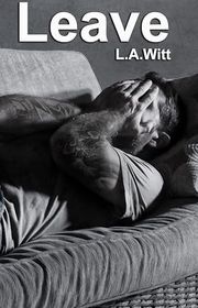 Book cover for "Leave" by LA Witt
