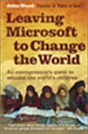 Leaving Microsoft to Change the World